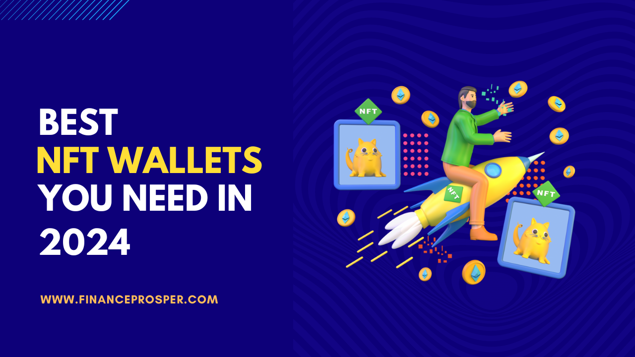 Best NFT Wallets You Need in 2024